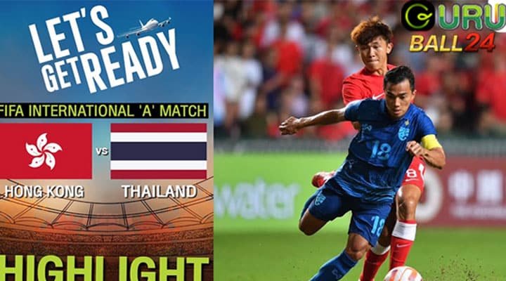 ไฮไลท์ ทีมชาติฮ่องกง VS ทีมชาติไทย